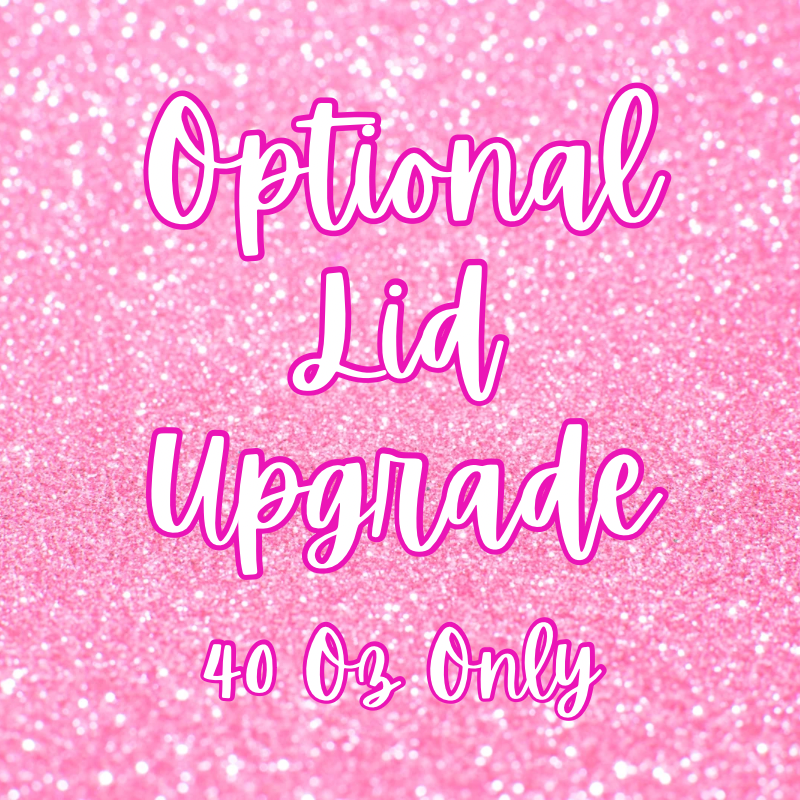 Lid Options- 40 oz ONLY