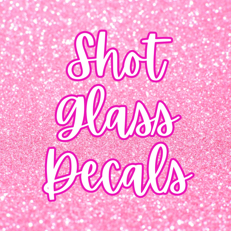 Shot Glass Decals